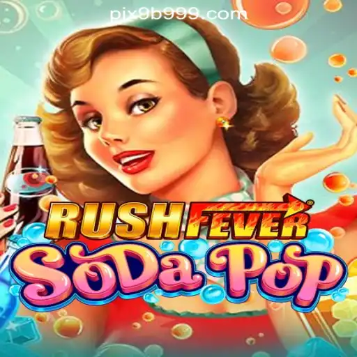 RushFeverSodaPop: Dive into the Ultimate Gaming Experience